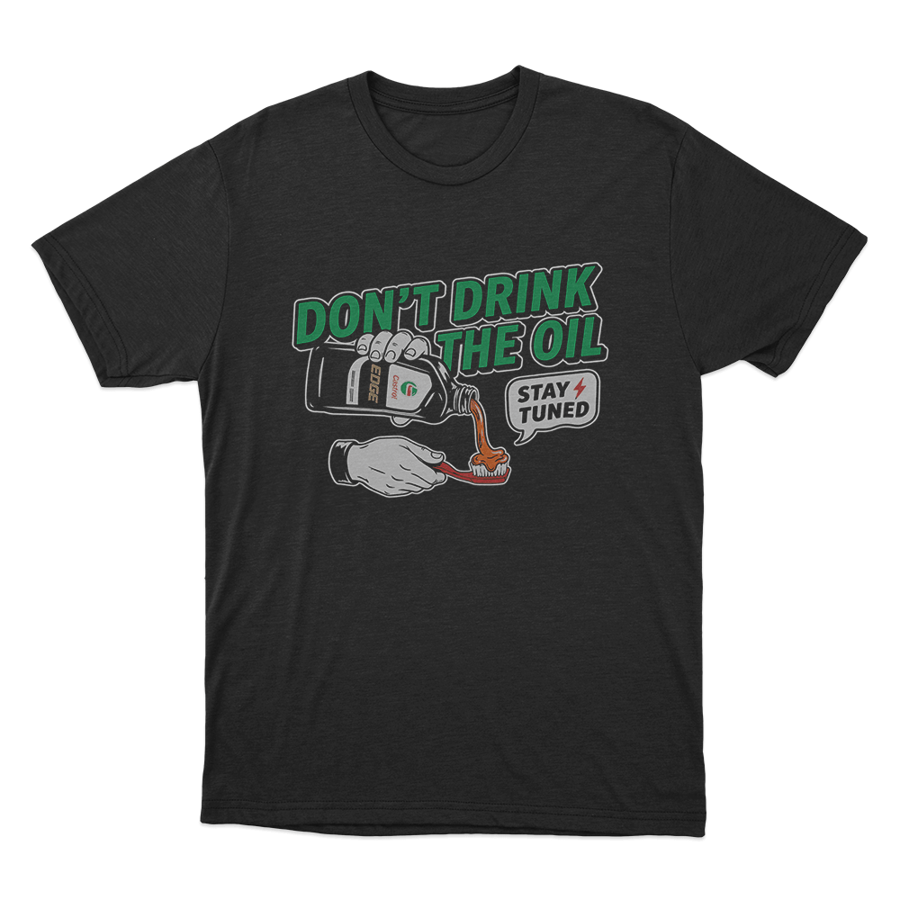 Don't Drink The Oil Unisex T Shirt Black Dont Drink The Oil Unisex T Shirt Black