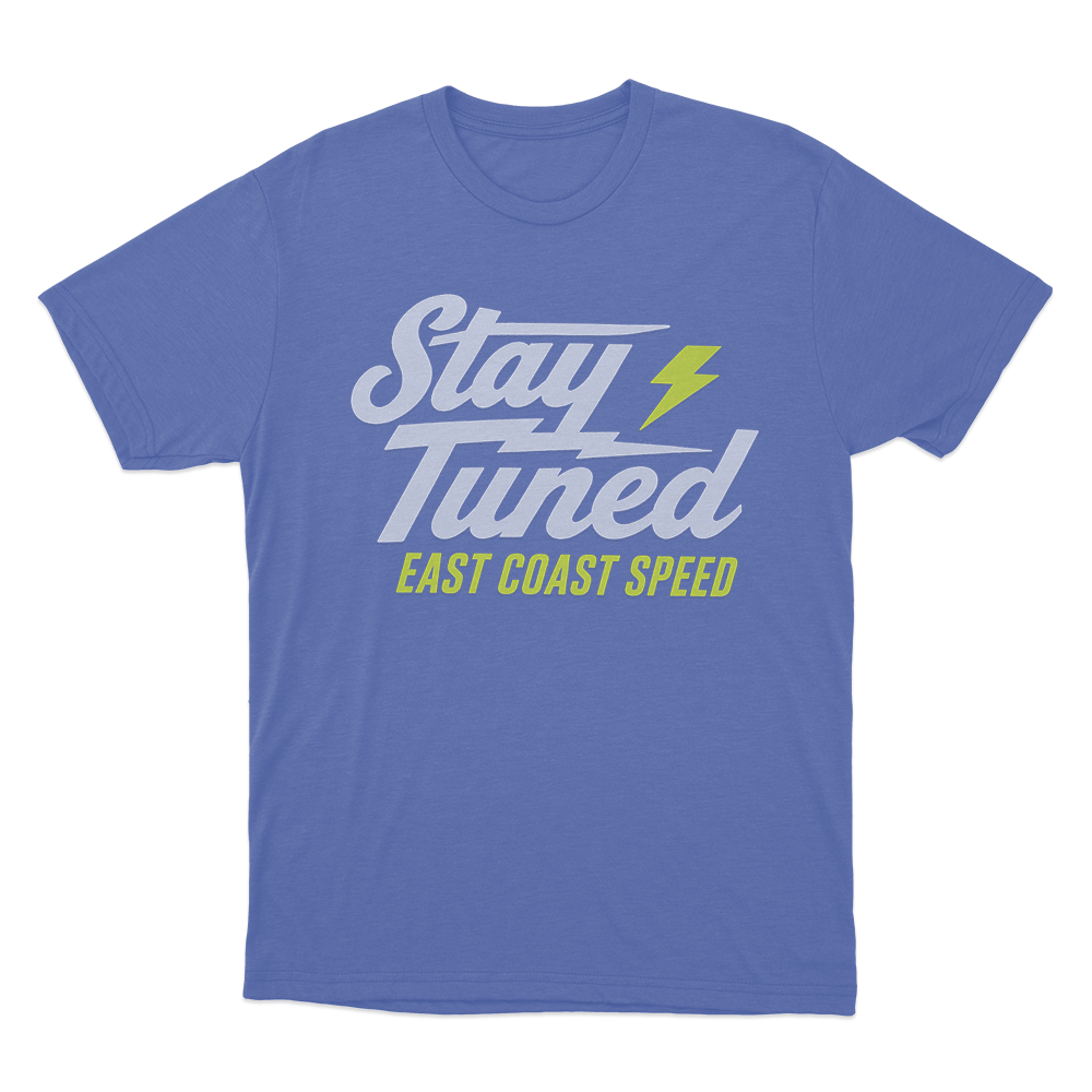 Stay Tuned East Coast Speed Unisex T Shirt Blue Stay Tuned East Coast Speed Unisex T Shirt Blue