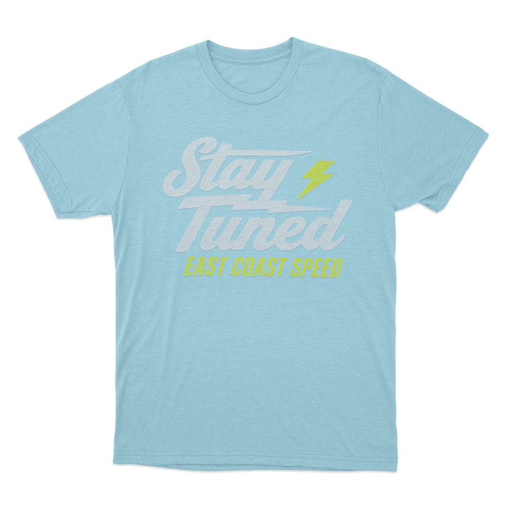 Stay Tuned East Coast Speed Unisex T Shirt Sky Blue Stay Tuned East Coast Speed Unisex T Shirt Sky Blue