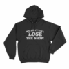 Were Gonna Lose The Shop Unisex Hoodie Black